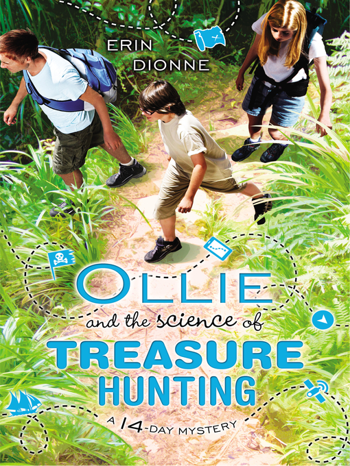 Title details for Ollie and the Science of Treasure Hunting by Erin Dionne - Wait list